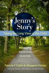 9780807750520-0807750522-Jenny's Story: Taking the Long View of the Child: Prospect's Philosophy in Action (Practitioner Inquiry Series)