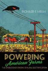 9781421443621-1421443627-Powering American Farms: The Overlooked Origins of Rural Electrification