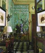 9780865652514-0865652511-The Private World of Yves Saint Laurent & Pierre Berge