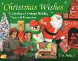 9780811705073-0811705072-Christmas Wishes: A Catalog of Vintage Holiday Treats & Treasures