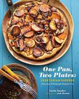 9781452145839-1452145830-One Pan, Two Plates: Vegetarian Suppers: More than 70 Weeknight Meals for Two (Cookbook for Vegetarian Dinners, Gifts for Vegans, Vegetarian Cooking)