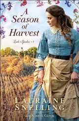 9780764235795-0764235796-A Season of Harvest: (A Christian Historical Romance Fiction Family Saga Set in Late 1860's Nebraska) (Leah's Garden)