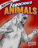 9781429612999-1429612991-How to Draw Ferocious Animals (Edge Books: Drawing Cool Stuff)