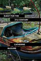 9781942371151-1942371152-Elegy for the 21st Century