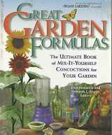 9780875967981-0875967981-Great Garden Formulas : The Ultimate Book of Mix-It-Yourself Concoctions for Gardeners