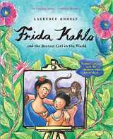 9780764168376-0764168371-Frida Kahlo and the Bravest Girl in the World: Famous Artists and the Children Who Knew Them (Anholt's Artists Books For Children)