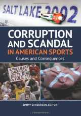 9781440878374-1440878374-Corruption and Scandal in American Sports: Causes and Consequences