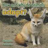 9780778714712-0778714713-How and Why Do Animals Adapt? (All about Animals Close-Up)