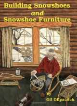 9780965050739-0965050734-Building Snowshoes and Snowshoe Furniture