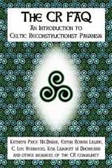 9780615158006-0615158005-The CR FAQ: An Introduction to Celtic Reconstructionist Paganism