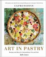9781914239137-191423913X-Art in Pastry: The Delicate Art of Pastry Decoration: Recipes and Ideas for Extraordinary Pies and Tarts
