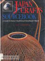 9784770020734-4770020732-Japan Crafts Sourcebook: A Guide to Today's Traditional Handmade Objects