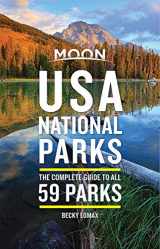 9781640492790-1640492798-Moon USA National Parks: The Complete Guide to All 59 Parks (Travel Guide)