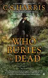 9780451418128-0451418123-Who Buries the Dead (Sebastian St. Cyr Mystery)