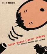 9781862077652-1862077657-Heavy Words Lightly Thrown: the Reason Behind the Rhyme