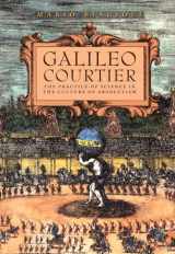 9780226045597-0226045595-Galileo, Courtier: The Practice of Science in the Culture of Absolutism (Science and Its Conceptual Foundations series)