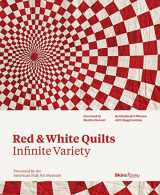 9780847846528-0847846520-Red and White Quilts: Infinite Variety: Presented by The American Folk Art Museum