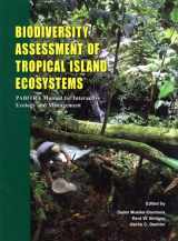 9781581780741-1581780745-Biodiversity Assessment of Tropical Island Ecosystems: PABITRA Manual for Interactive Ecology and Management