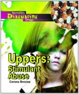 9781404219564-1404219560-Uppers: Stimulant Abuse (Incredibly Disgusting Drugs)