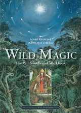 9781454926405-1454926406-Wild Magic: The Wildwood Tarot Workbook