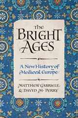 9780062980892-0062980890-The Bright Ages: A New History of Medieval Europe