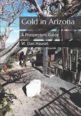 9781698144191-1698144199-Gold in Arizona: A Prospectors Guide