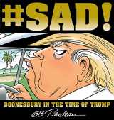 9781449489977-1449489974-#SAD!: Doonesbury in the Time of Trump