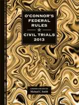 9781598391596-1598391593-O'Connor's Federal Rules * Civil Trials 2013