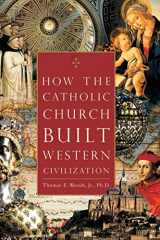 9780895260383-0895260387-How the Catholic Church Built Western Civilization