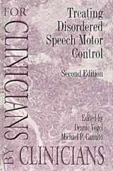 9780890798690-0890798699-Treating Disordered Speech Motor Control (For Clinicians by Clinicians)