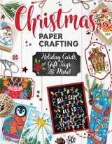 9781497203433-1497203430-Christmas Papercrafting: Holiday Cards, Gift Tags, and More! (Design Originals) A Paper Crafting Kit in a Book with 50 Greeting Cards, 16 Gift Tags, 18 Mini-Cards, Scrapbook Paper, and Much More