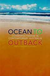 9781921401565-1921401567-Ocean to Outback: Cosmopolitanism in Contemporary Australia
