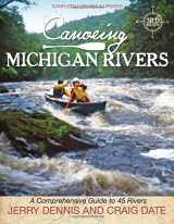 9781933272337-1933272333-Canoeing Michigan Rivers: A Comprehensive Guide to 45 Rivers, Revise and Updated