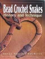 9780979164903-0979164907-Bead Crochet Snakes: History and Technique