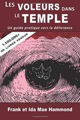9780892282128-0892282126-Les voleurs dans le temple (Pigs in the Parlor - French Edition): Un guide pratique vers la délivrance
