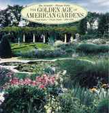9780810927377-0810927373-The Golden Age of American Gardens: Proud Owners * Private Estates 1890-1940