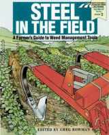 9781888626025-188862602X-Steel in the Field: A Farmer's Guide to Weed-Management Tools (Sustainable Agriculture Network Handbook Series, 2)