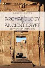 9780521707343-052170734X-The Archaeology of Ancient Egypt: Beyond Pharaohs