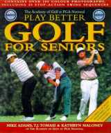 9780805059205-0805059202-Play Better Golf for Seniors