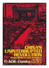 9780394468631-0394468635-China's uninterrupted revolution: From 1840 to the present (The Pantheon Asia library)