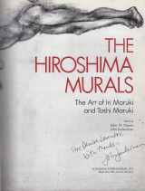 9780870117350-0870117351-Hiroshima Murals: The Art of Iri Maruki and Toshi Maruki