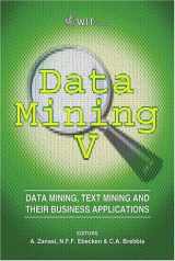 9781853127298-1853127299-Data Mining V: Data Mining, Text Mining and Their Business Applications (WIT Transactions on Information and Communication Technologies) (Management Information System)