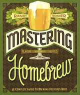 9780606369893-0606369899-Mastering Homebrew: The Complete Guide To Brewing Delicious Beer (Turtleback School & Library Binding Edition)