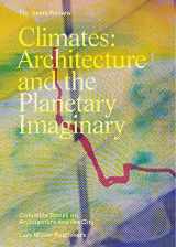 9783037784945-3037784946-Climates: Architecture and the Planetary Imaginary (The Avery Review: Columbia Books on Architecture and the City)