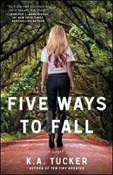 9781476740515-1476740518-Five Ways to Fall: A Novel (The Ten Tiny Breaths Series)