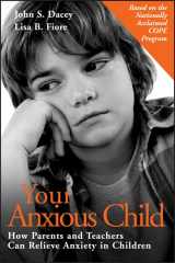 9780787960407-0787960403-Your Anxious Child: How Parents and Teachers Can Relieve Anxiety in Children