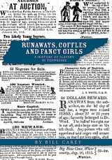 9780972568043-0972568042-Runaways, Coffles and Fancy Girls: A History of Slavery in Tennessee