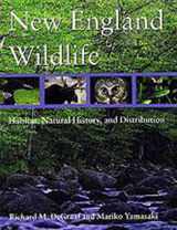 9780874519570-0874519578-New England Wildlife: Habitat, Natural History, and Distribution