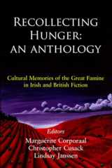 9780716531296-0716531291-Recollecting Hunger - An Anthology: Cultural Memories of the Great Famine in Irish and British Fiction, 1847-1920
