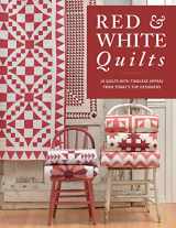 9781604689624-1604689625-Red & White Quilts: 14 Quilts with Timeless Appeal from Today's Top Designers
